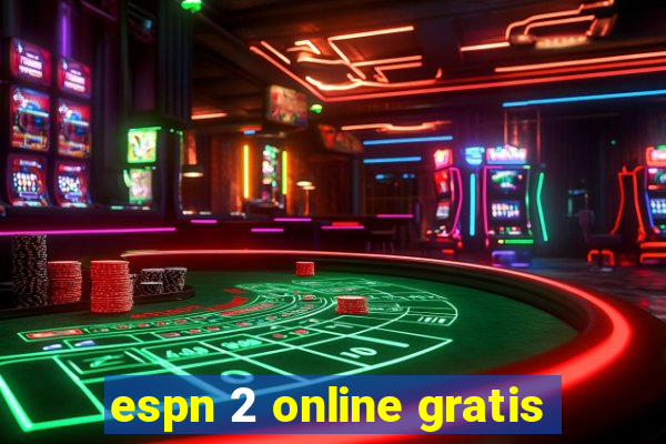 espn 2 online gratis